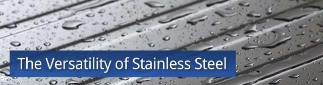 The Versatility of Stainless Steel - NeoNickel  